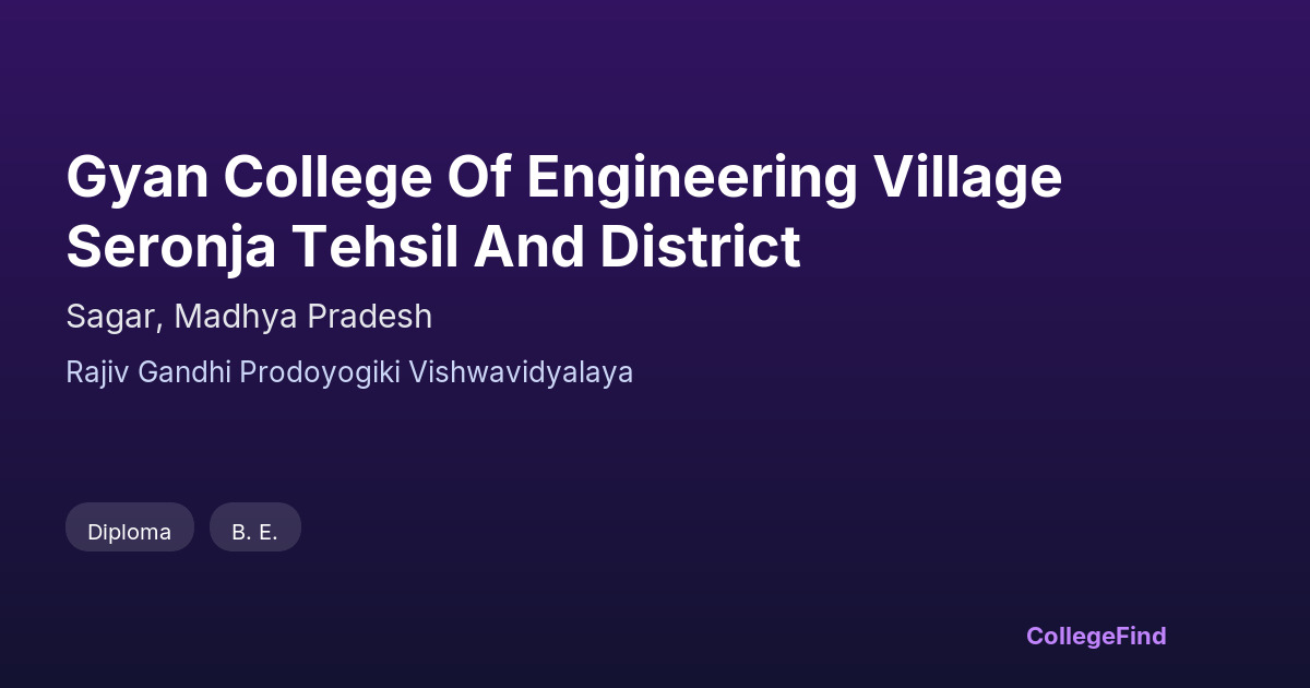 gyan college of engineering village seronja tehsil and district