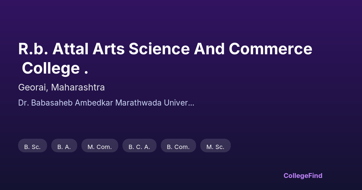 r.b. attal arts science and commerce college .