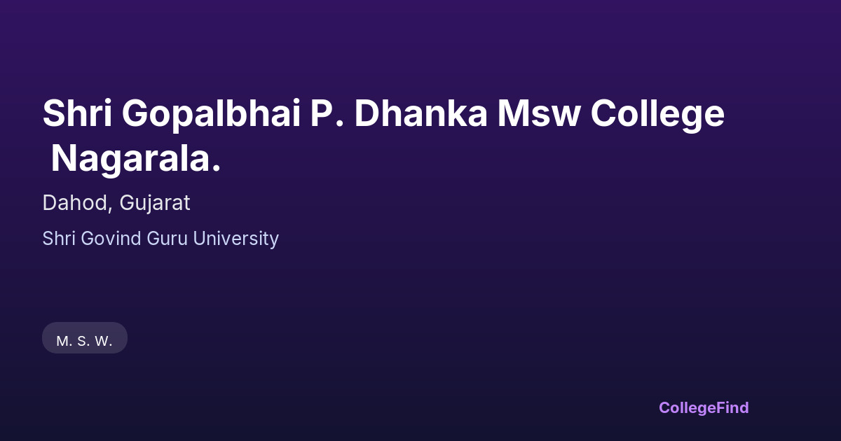 shri gopalbhai p. dhanka msw college nagarala.