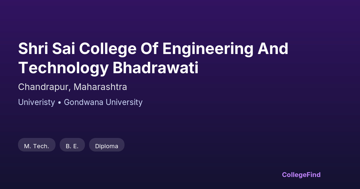 shri sai college of engineering and technology bhadrawati