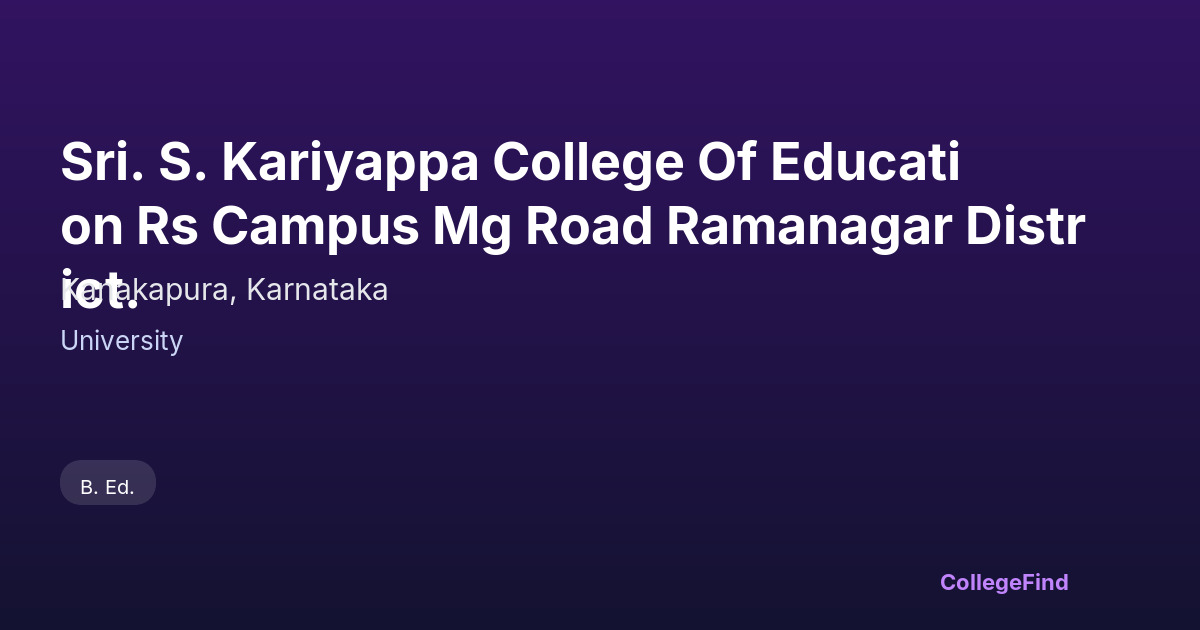 sri. s. kariyappa college of education rs campus mg road ramanagar district.