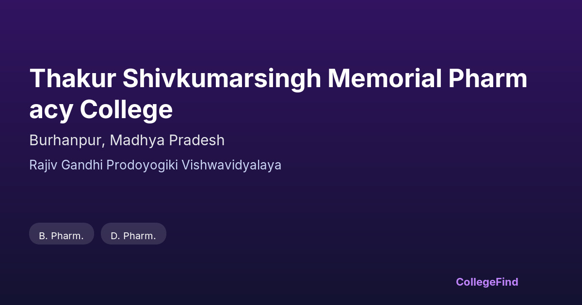 thakur shivkumarsingh memorial pharmacy college