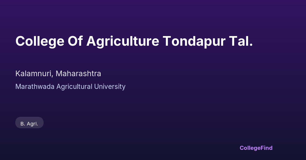 college of agriculture tondapur tal.
