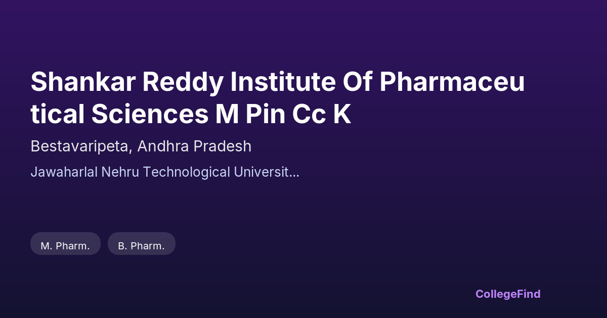 shankar reddy institute of pharmaceutical sciences m pin cc k