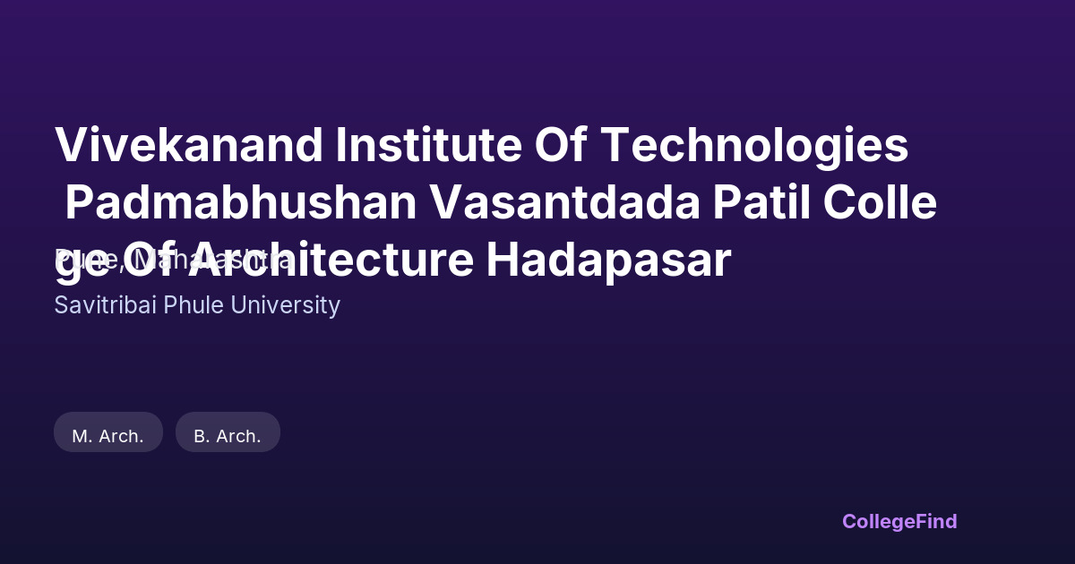 vivekanand institute of technologies padmabhushan vasantdada patil college of architecture hadapasar