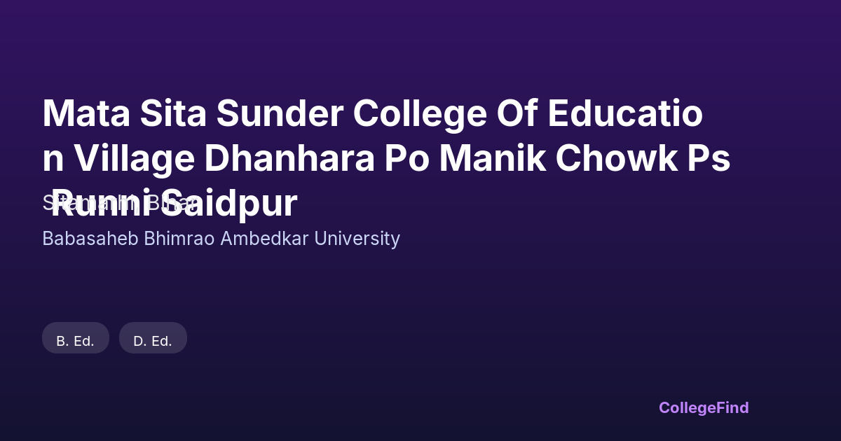 mata sita sunder college of education village dhanhara po manik chowk ps runni saidpur