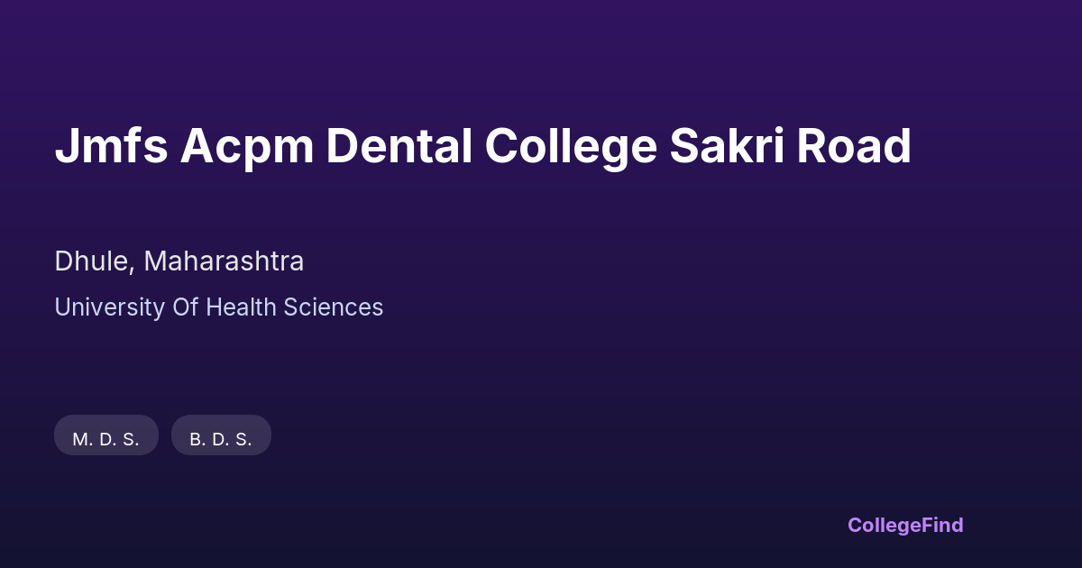 jmfs acpm dental college sakri road