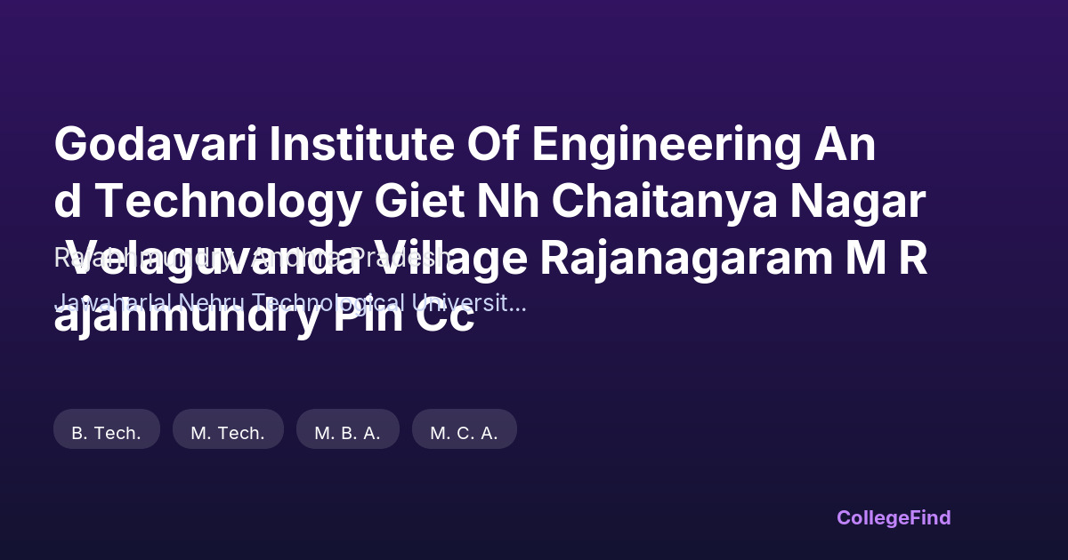 godavari institute of engineering and technology giet nh chaitanya nagar velaguvanda village rajanagaram m rajahmundry pin cc