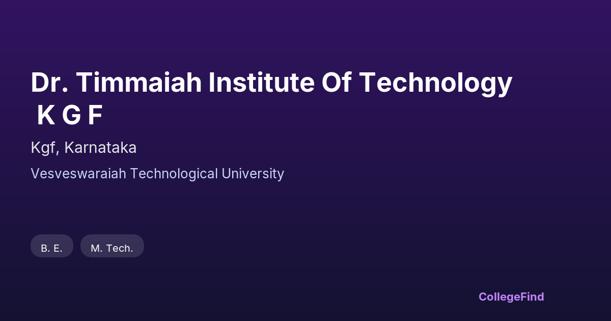 dr. timmaiah institute of technology k g f