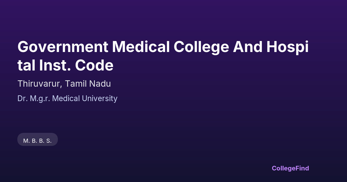 government medical college and hospital inst. code