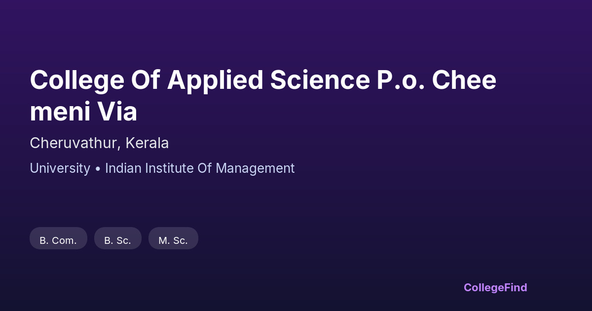 college of applied science p.o. cheemeni via