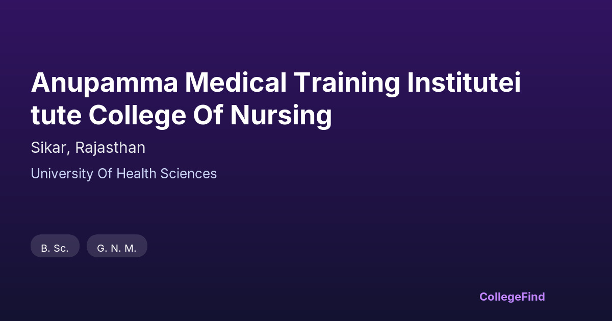anupamma medical training instituteitute college of nursing
