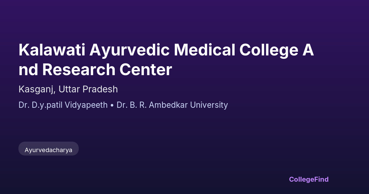 kalawati ayurvedic medical college and research center