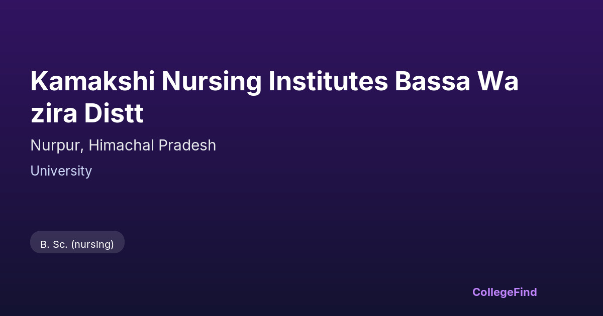 kamakshi nursing institutes bassa wazira distt