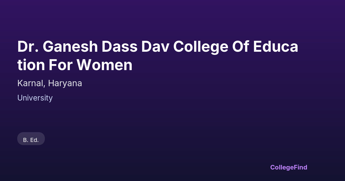 dr. ganesh dass dav college of education for women