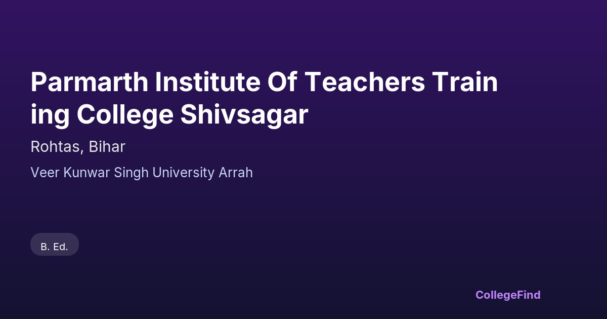 parmarth institute of teachers training college shivsagar
