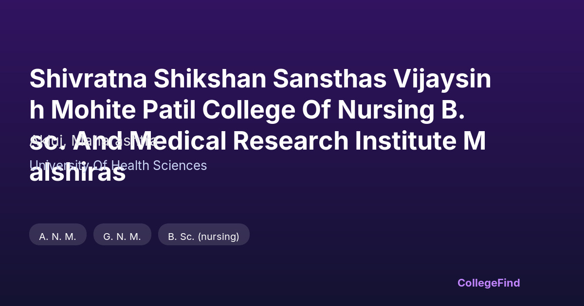 shivratna shikshan sansthas vijaysinh mohite patil college of nursing b.sc. and medical research institute malshiras