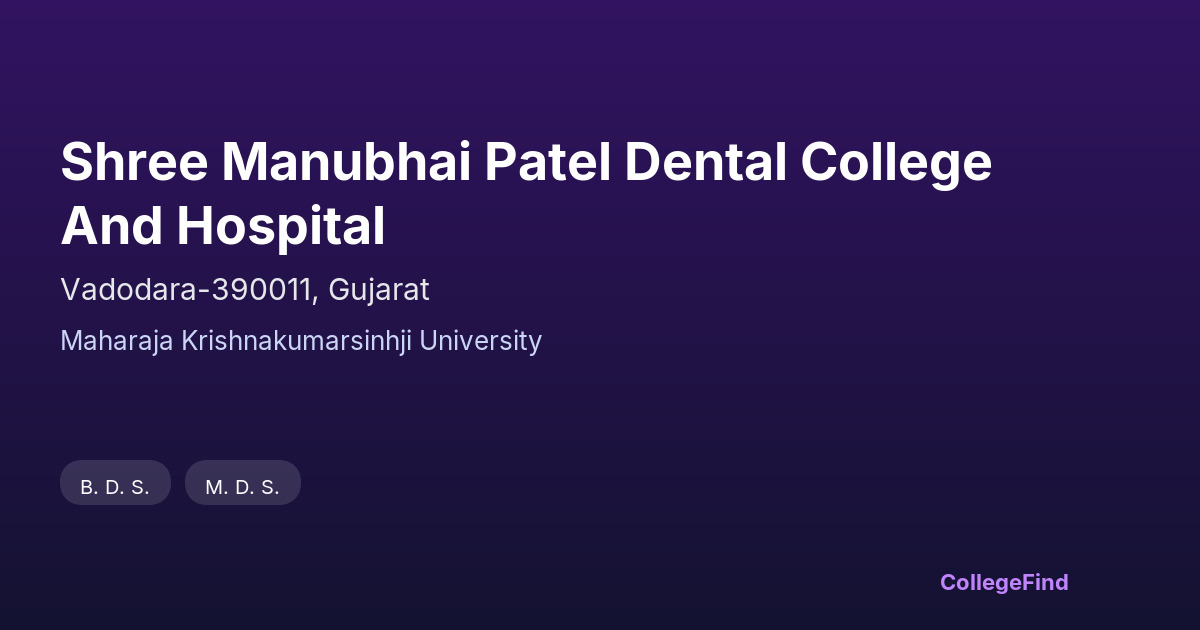 shree manubhai patel dental college and hospital