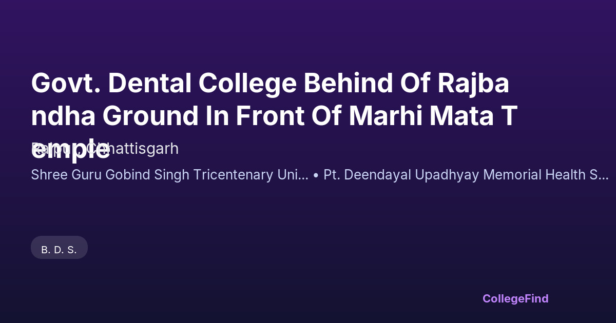 govt. dental college behind of rajbandha ground in front of marhi mata temple