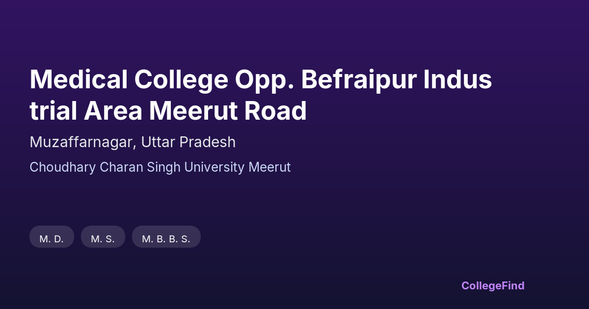 medical college opp. befraipur industrial area meerut road