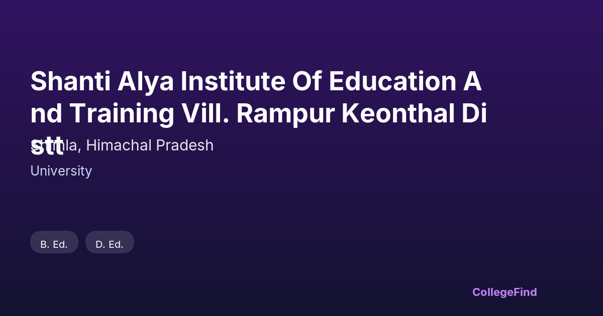 shanti alya institute of education and training vill. rampur keonthal distt