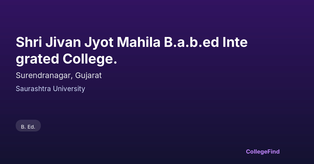 shri jivan jyot mahila b.a.b.ed integrated college.