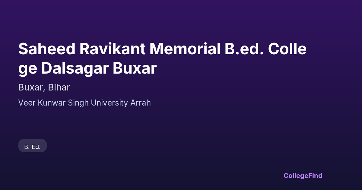 saheed ravikant memorial b.ed. college dalsagar buxar