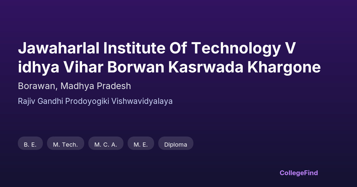 jawaharlal institute of technology vidhya vihar borwan kasrwada khargone