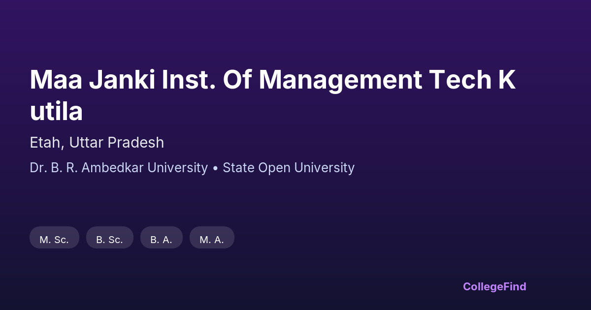 maa janki inst. of management tech kutila