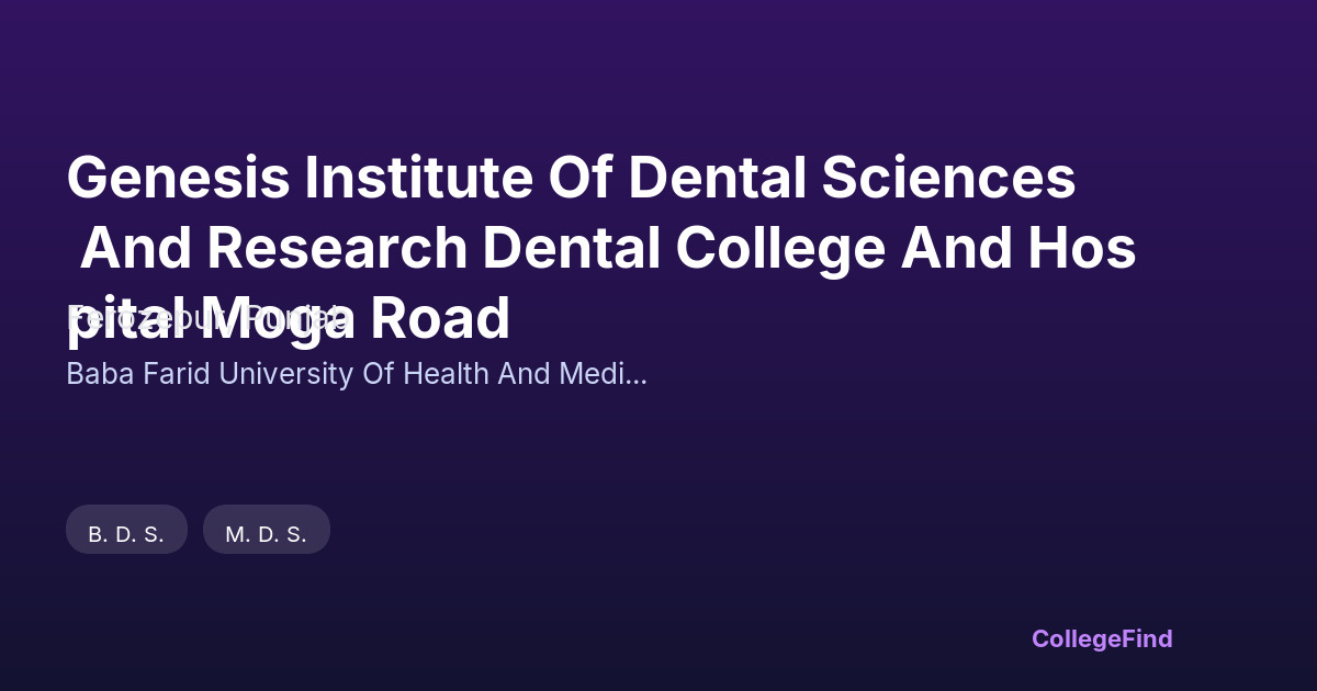 genesis institute of dental sciences and research dental college and hospital moga road