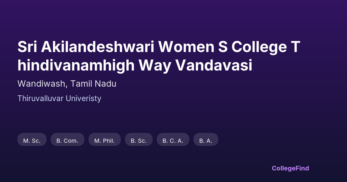 sri akilandeshwari women s college thindivanamhigh way vandavasi