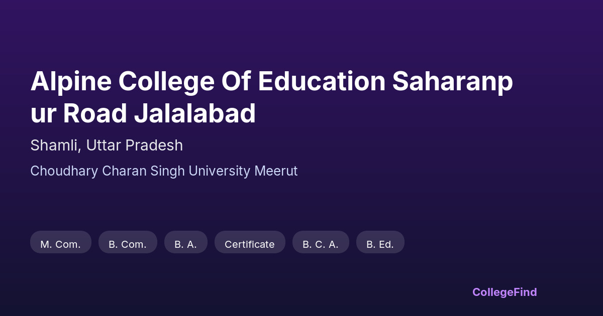 alpine college of education saharanpur road jalalabad