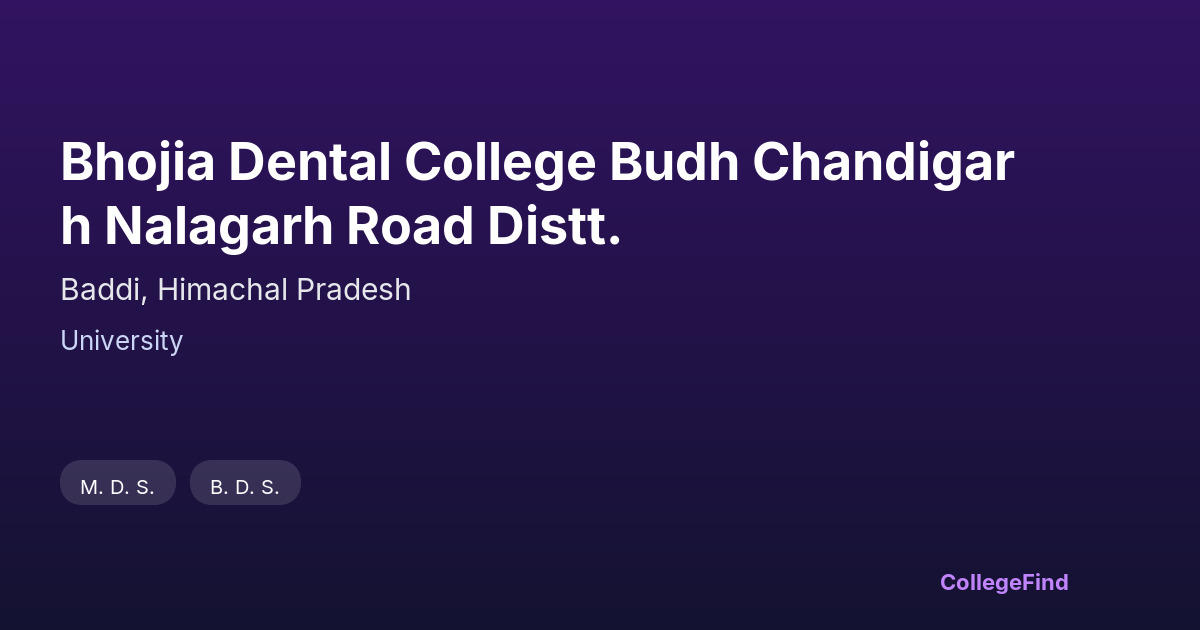 bhojia dental college budh chandigarh nalagarh road distt.