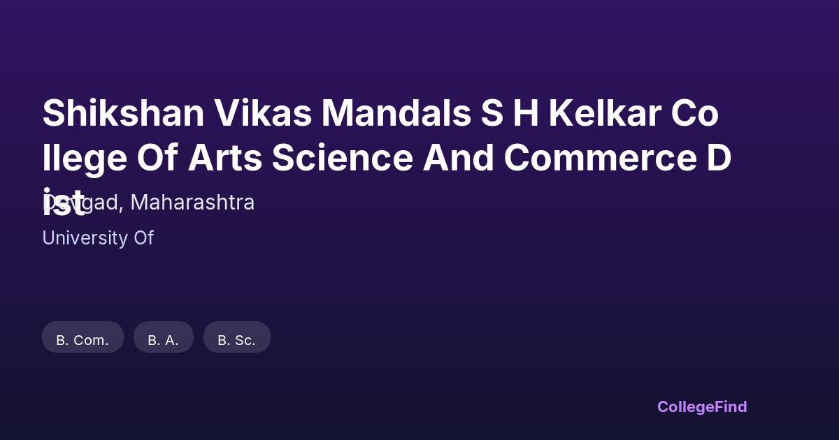 shikshan vikas mandals s h kelkar college of arts science and commerce dist