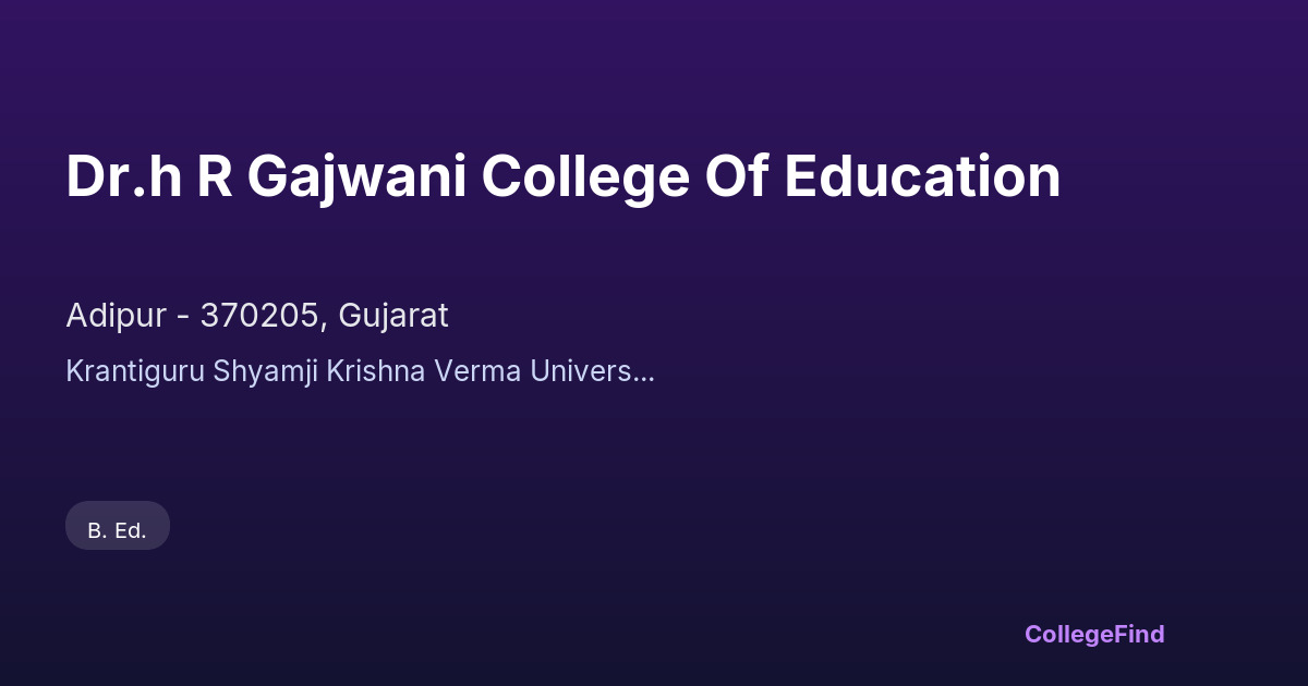 dr.h r gajwani college of education