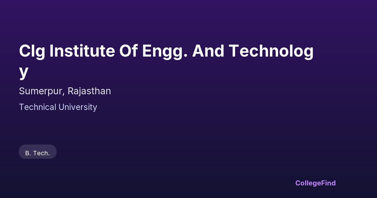 clg institute of engg. and technology