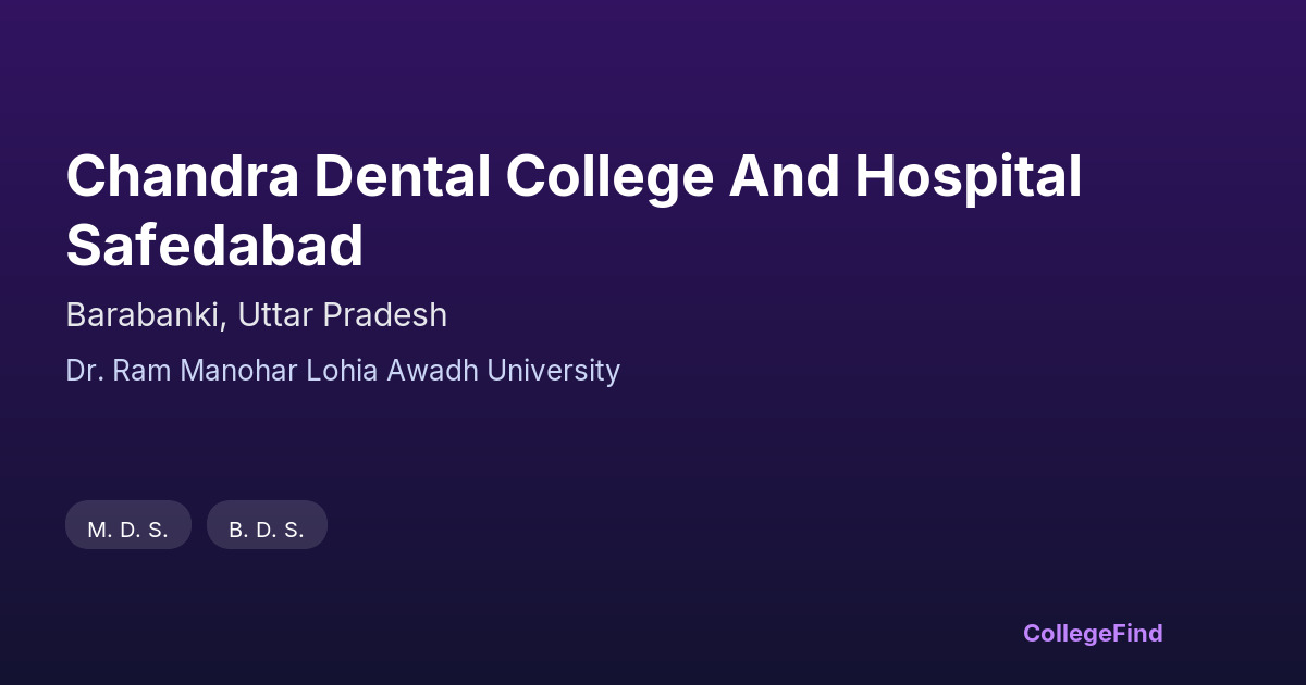 chandra dental college and hospital safedabad