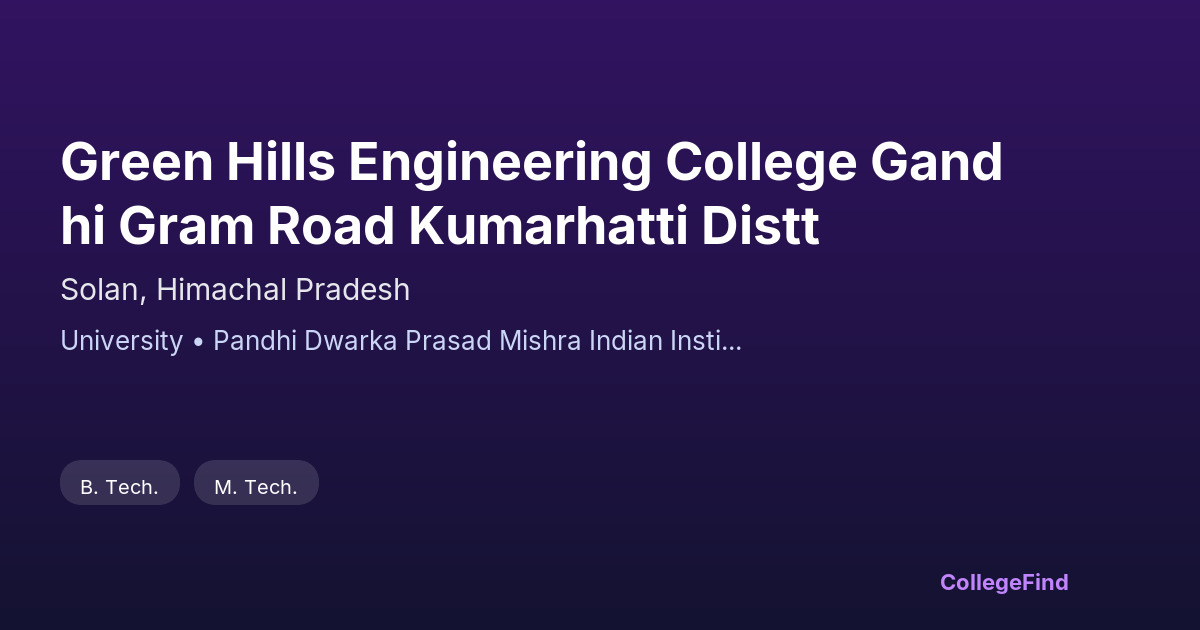 green hills engineering college gandhi gram road kumarhatti distt