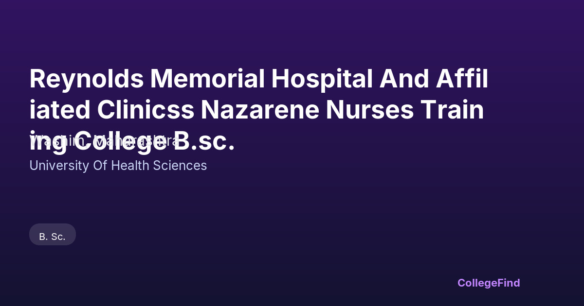reynolds memorial hospital and affiliated clinicss nazarene nurses training college b.sc.