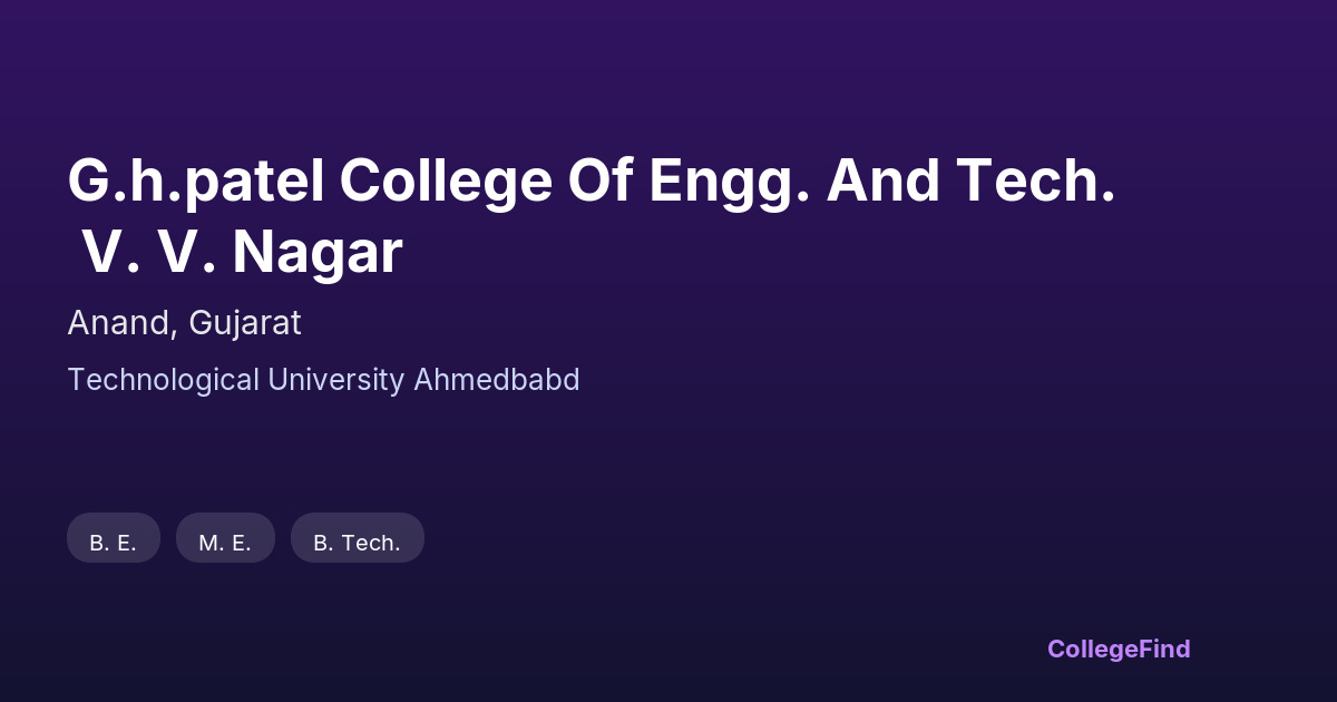 g.h.patel college of engg. and tech. v. v. nagar