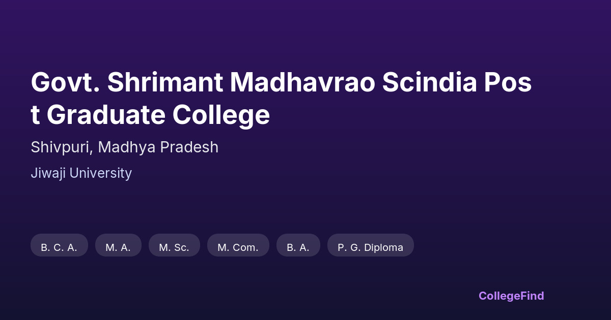 govt. shrimant madhavrao scindia post graduate college