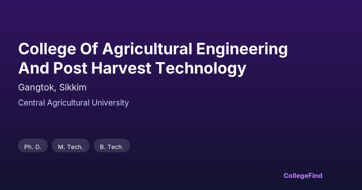 college of agricultural engineering and post harvest technology