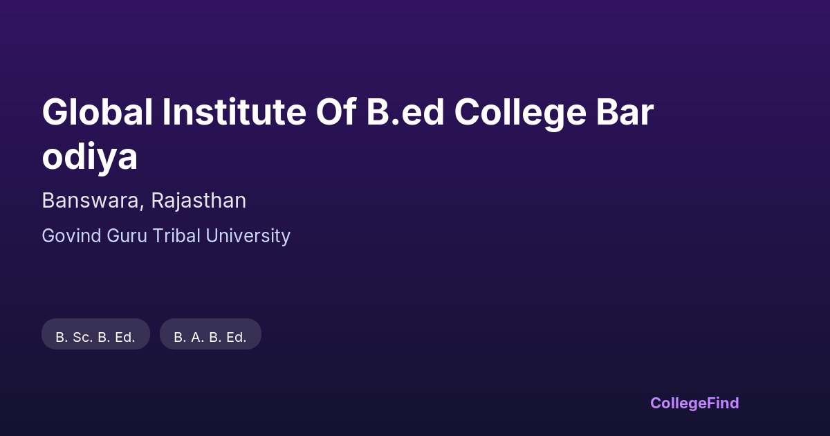 global institute of b.ed college barodiya