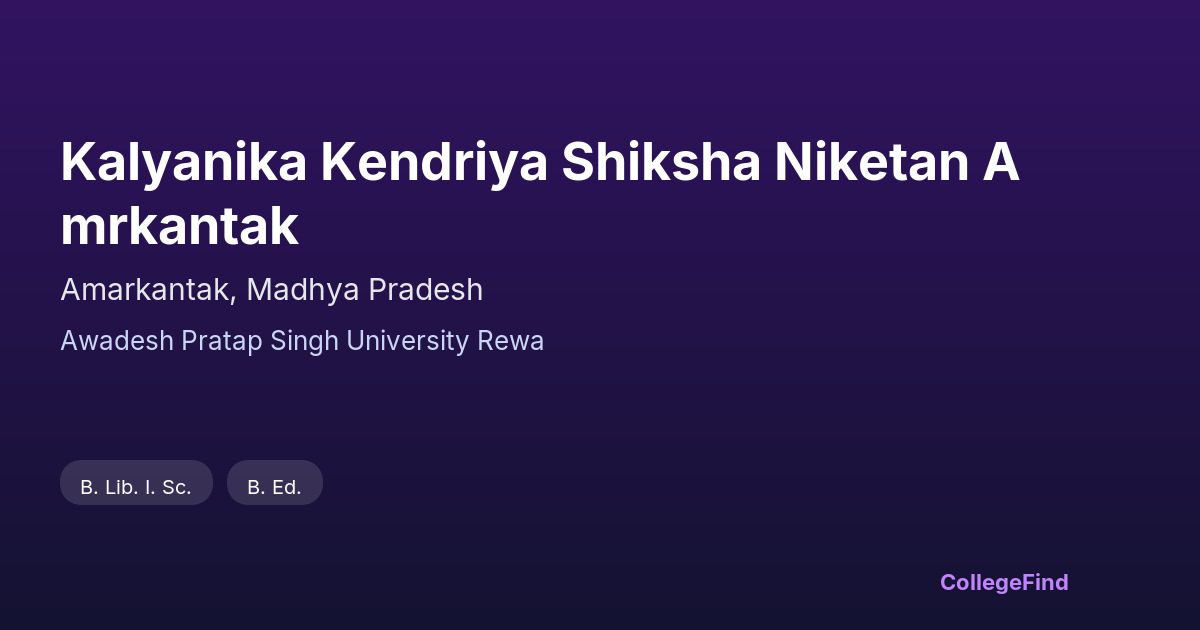 kalyanika kendriya shiksha niketan amrkantak