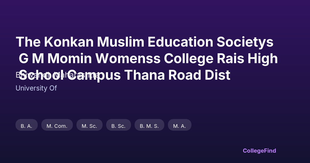 the konkan muslim education societys g m momin womenss college rais high school campus thana road dist