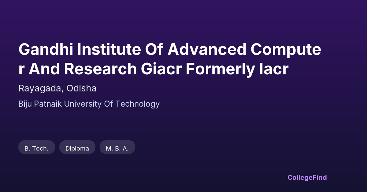 gandhi institute of advanced computer and research giacr formerly iacr