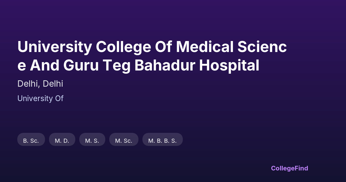 university college of medical science and guru teg bahadur hospital