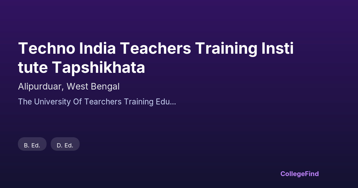techno india teachers training institute tapshikhata