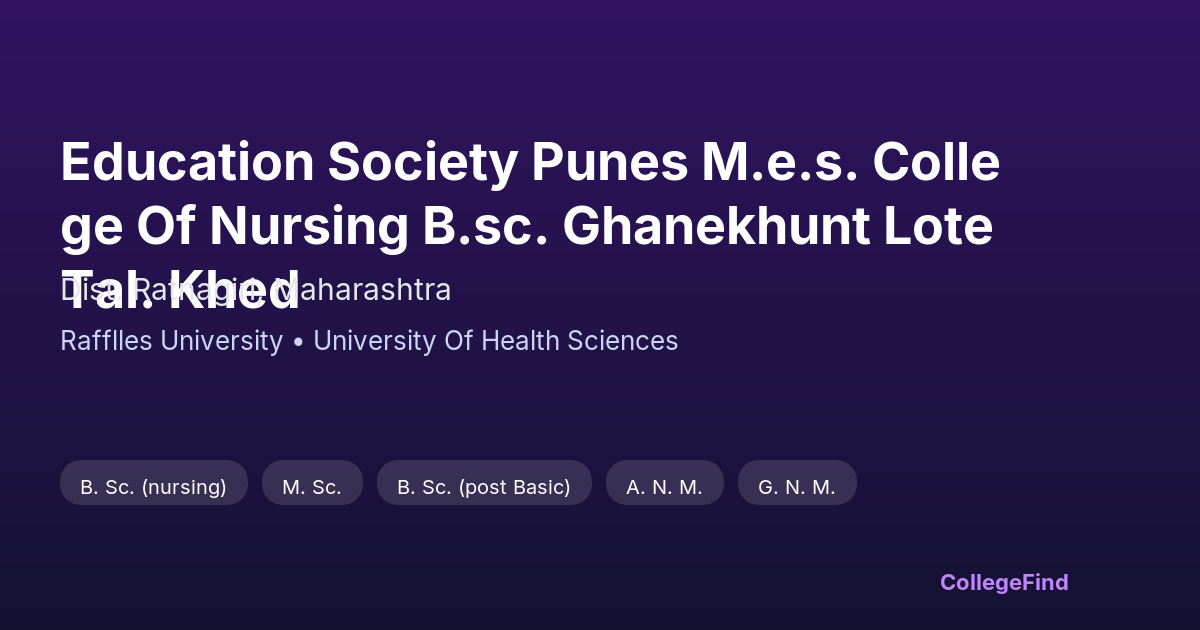 education society punes m.e.s. college of nursing b.sc. ghanekhunt lote tal. khed