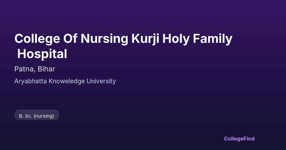 college of nursing kurji holy family hospital